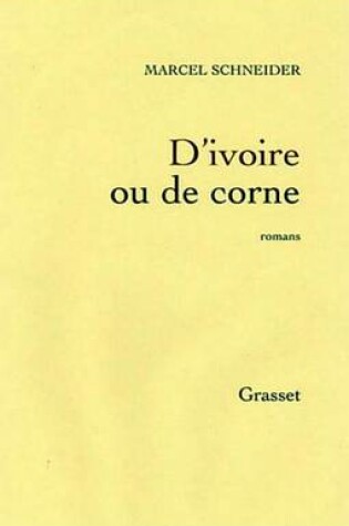 Cover of D'Ivoire Ou de Corne