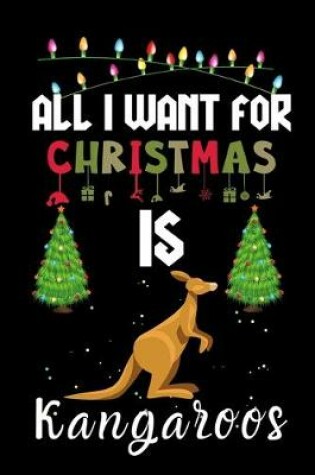 Cover of All I Want For Christmas Is Kangaroos