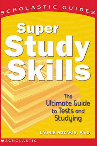 Cover of Super Study Skills: The Ultimate Guide to Tests and Studying