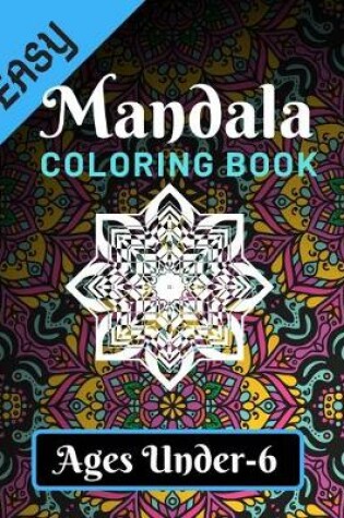 Cover of Easy Mandala Coloring Book Ages Under - 6