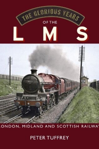 Cover of The Glorious Years of the LMS
