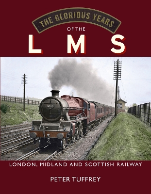 Book cover for The Glorious Years of the LMS