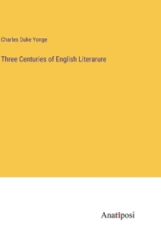 Cover of Three Centuries of English Literarure