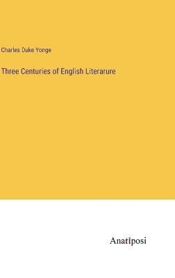 Book cover for Three Centuries of English Literarure