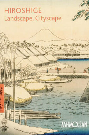 Cover of Hiroshige: Landscape, Cityscape