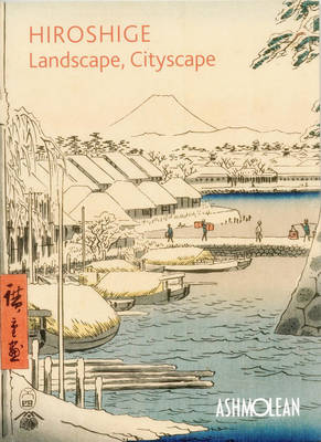 Book cover for Hiroshige: Landscape, Cityscape