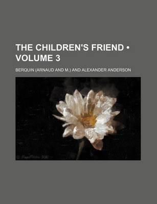 Book cover for The Children's Friend (Volume 3)