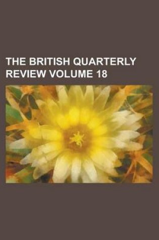 Cover of The British Quarterly Review Volume 18