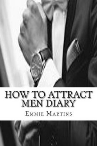 Cover of How to Attract Men Diary