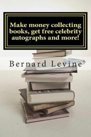 Cover of Make money collecting books, get free celebrity autographs and more!