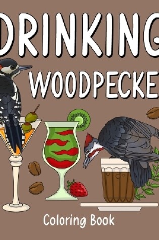 Cover of Drinking Woodpecker Coloring Book