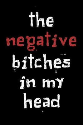 Book cover for The Negative Bitches In My Head