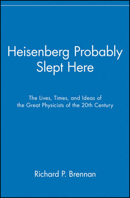 Book cover for Heisenberg Probably Slept Here