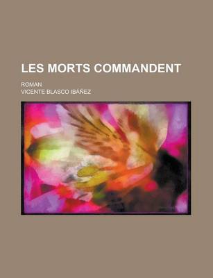 Book cover for Les Morts Commandent; Roman