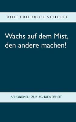 Book cover for Wachs auf dem Mist, den andere machen!