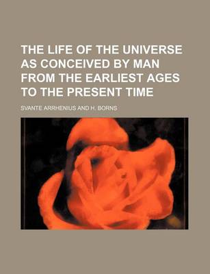 Book cover for The Life of the Universe as Conceived by Man from the Earliest Ages to the Present Time (Volume 2)