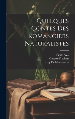 Book cover for Quelques Contes Des Romanciers Naturalistes