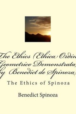 Cover of The Ethics (Ethica Ordine Geometrico Demonstrata) by Benedict de Spinoza