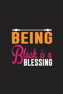 Cover of Being Black Is A Blessing