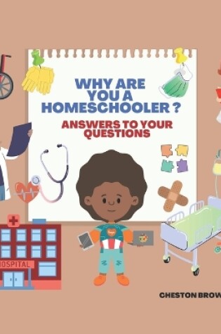 Cover of Why Are You A Homeschooler?