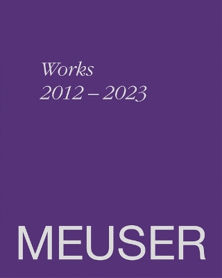 Book cover for Meuser. Works 2012-2023