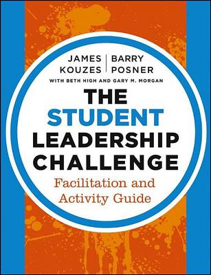 Cover of Student Leadership Challenge, The: Facilitation and Activity Guide