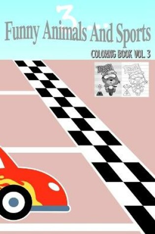 Cover of Funny Animals And Sports Coloring Book Volume 3