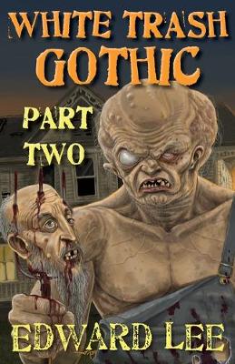 Book cover for White Trash Gothic Part Two