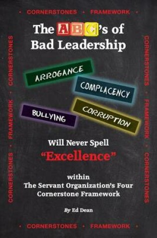 Cover of The ABC's of Bad Leadership Will Never Spell "Excellence"