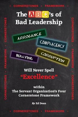 Book cover for The ABC's of Bad Leadership Will Never Spell "Excellence"