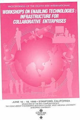 Cover of 8th IEEE International Workshops on Enabling Technologies: Infrastructure for Collaborative Enterprises (Wet-Ice '99)