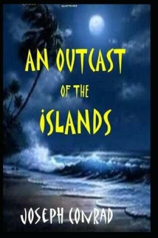 Cover of An Outcast of the Islands Illustrated