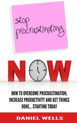 Book cover for Stop Procrastinating Now