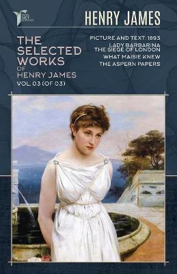 Book cover for The Selected Works of Henry James, Vol. 03 (of 03)