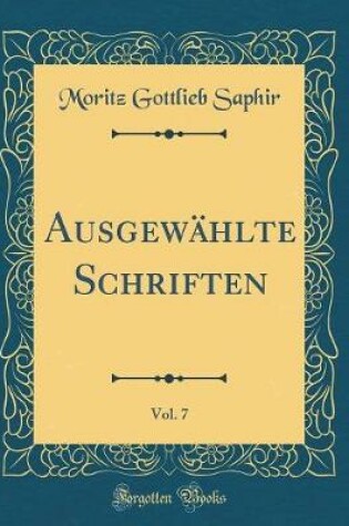 Cover of Ausgewahlte Schriften, Vol. 7 (Classic Reprint)