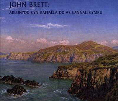 Book cover for John Brett - Arlunydd Cyn-Raffaëlaidd ar Lannau Cymru