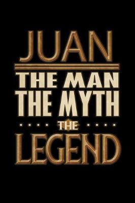 Book cover for Juan The Man The Myth The Legend