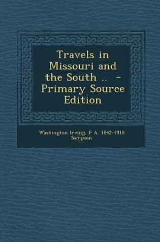 Cover of Travels in Missouri and the South .. - Primary Source Edition