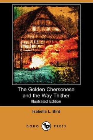 Cover of The Golden Chersonese and the Way Thither (Illustrated Edition) (Dodo Press)