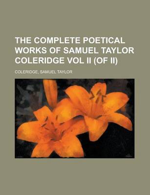 Book cover for The Complete Poetical Works of Samuel Taylor Coleridge Vol II (of II)