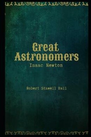 Cover of Great Astronomers Isaac Newton Illustrated