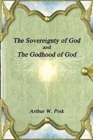 Cover of The Sovereignty of God and the Godhood of God