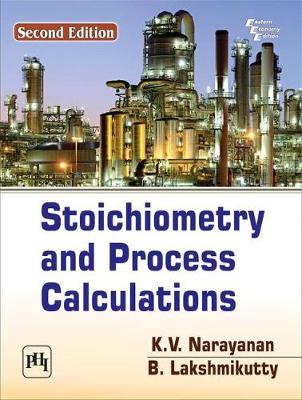 Book cover for Stoichiometry and Process Calculations