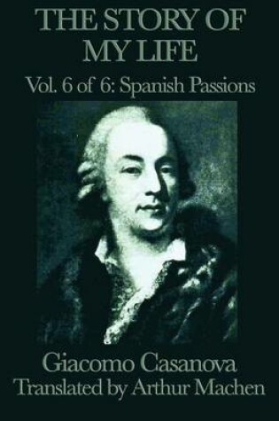 Cover of The Story of My Life Vol. 6 Spanish Passions
