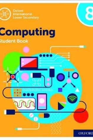 Cover of Oxford International Computing: Oxford International Computing Student Book 8