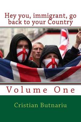 Book cover for Hey you, immigrant, go back to your Country