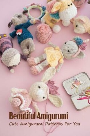 Cover of Beautiful Amigurumi