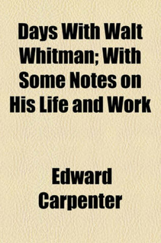 Cover of Days with Walt Whitman; With Some Notes on His Life and Work
