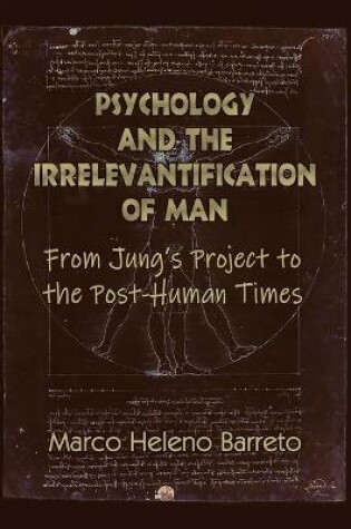 Cover of Psychology and the Irrelevantification of Man