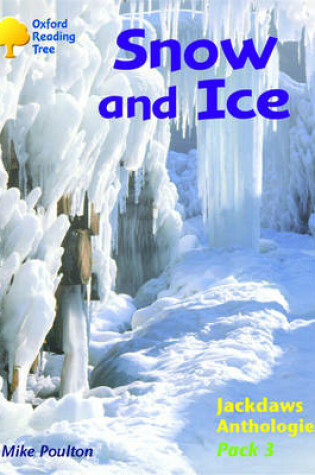 Cover of Oxford Reading Tree: Levels 8-11: Jackdaws: Pack 3: Snow and Ice